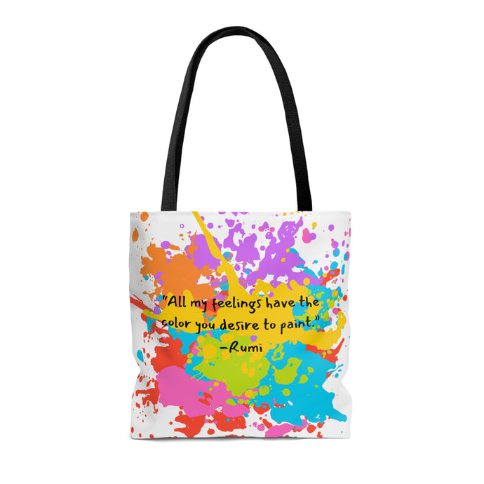 Canvas Tote Bag - All my feelings have the color you desire to paint. Rumi